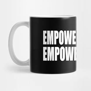 Empowered women, empowers women Mug